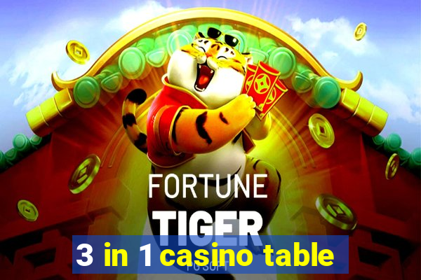 3 in 1 casino table