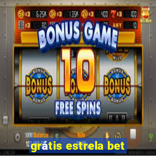 grátis estrela bet