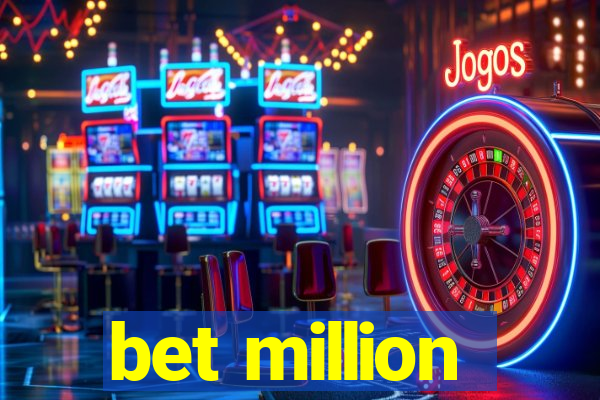 bet million