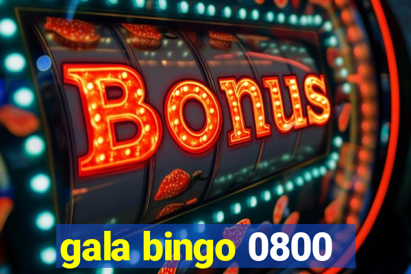 gala bingo 0800