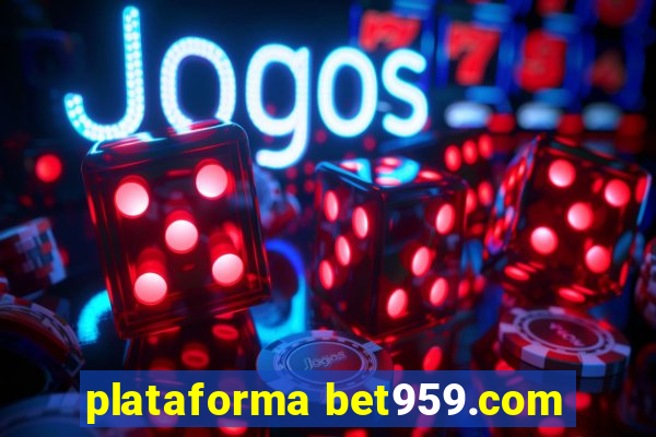 plataforma bet959.com