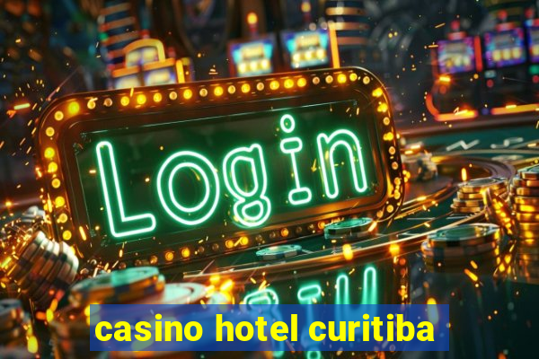 casino hotel curitiba