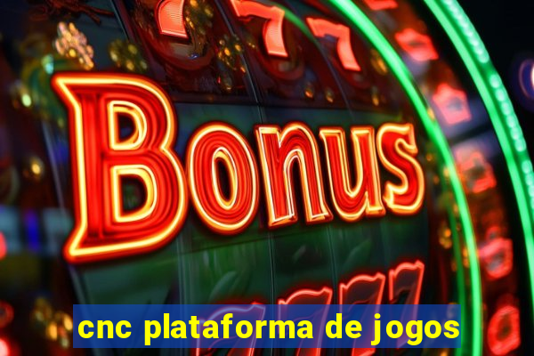 cnc plataforma de jogos