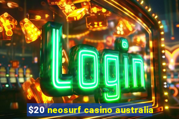 $20 neosurf casino australia