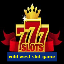 wild west slot game