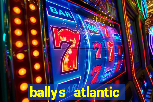 ballys atlantic city hotel & casino