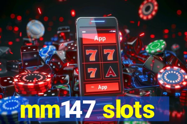 mm147 slots