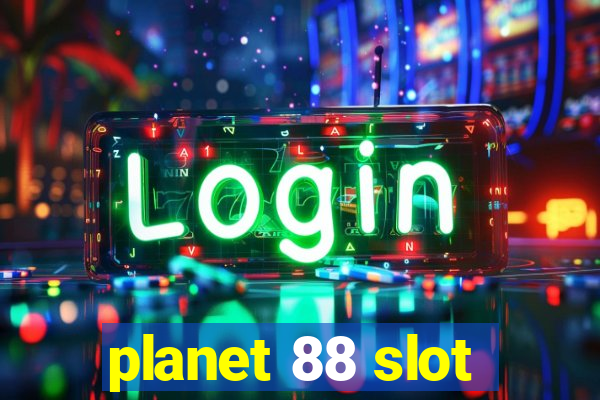 planet 88 slot