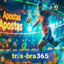 tr谩s-bra365