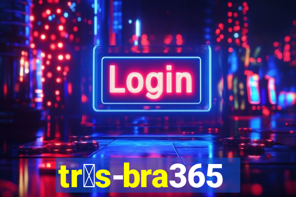 tr谩s-bra365