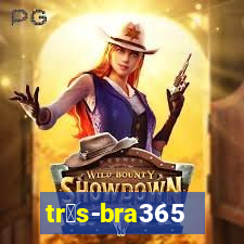 tr谩s-bra365