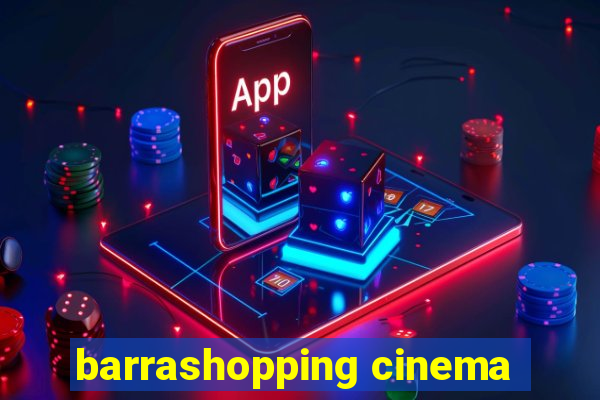 barrashopping cinema