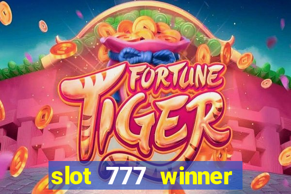 slot 777 winner paga mesmo