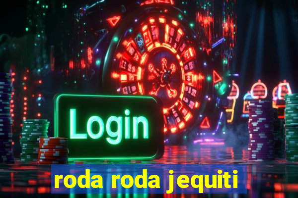 roda roda jequiti