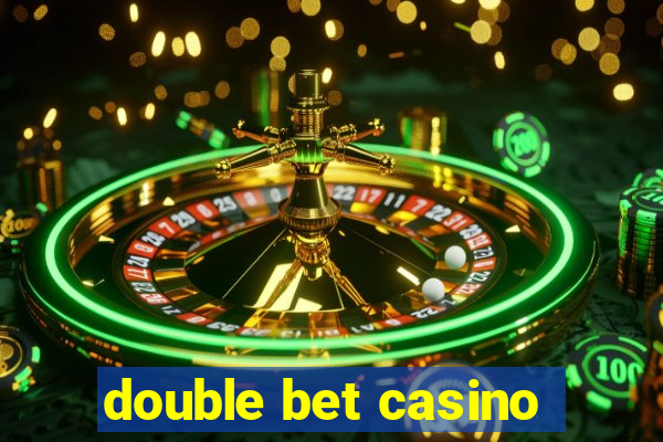 double bet casino