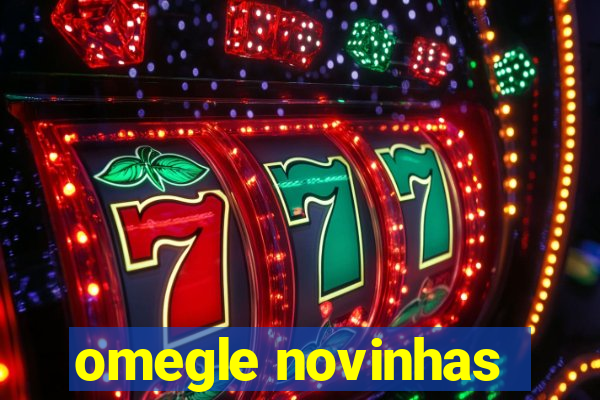 omegle novinhas