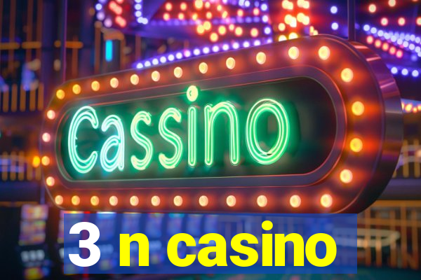 3 n casino