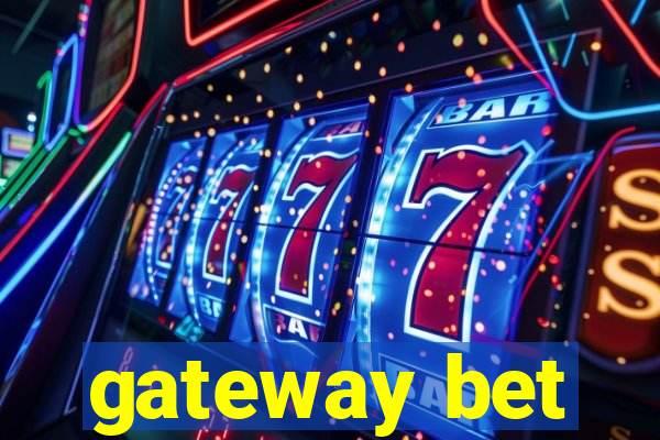 gateway bet