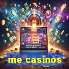 me casinos