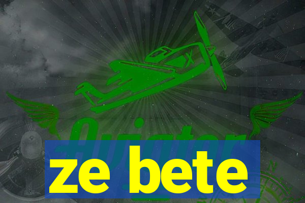 ze bete