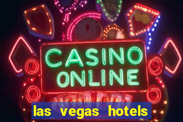 las vegas hotels and casinos