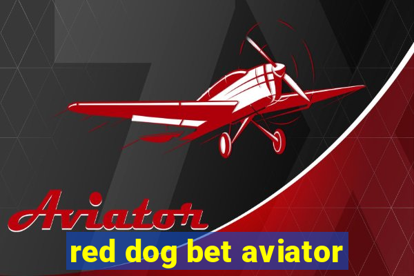 red dog bet aviator