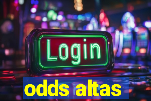 odds altas