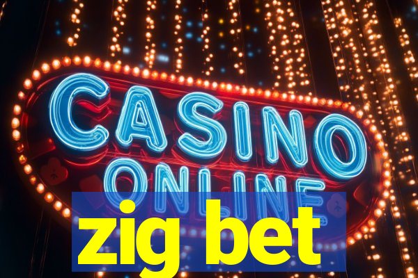 zig bet