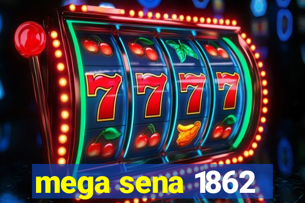 mega sena 1862