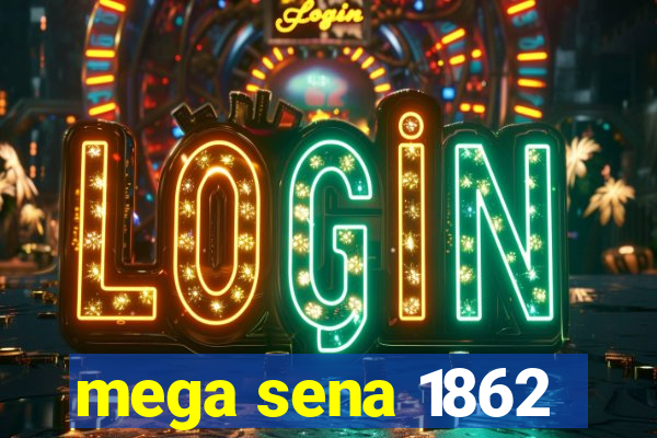 mega sena 1862