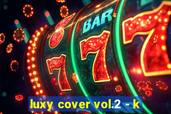 luxy cover vol.2 - k