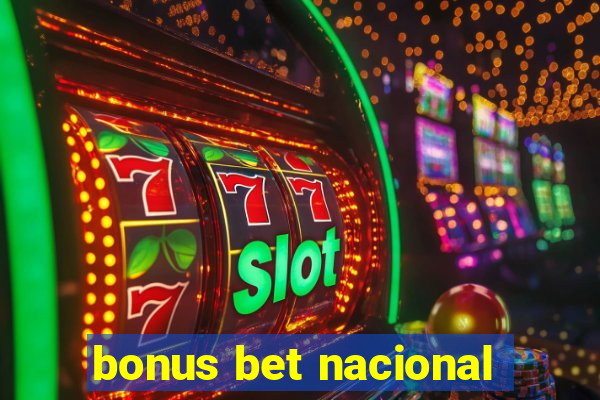 bonus bet nacional