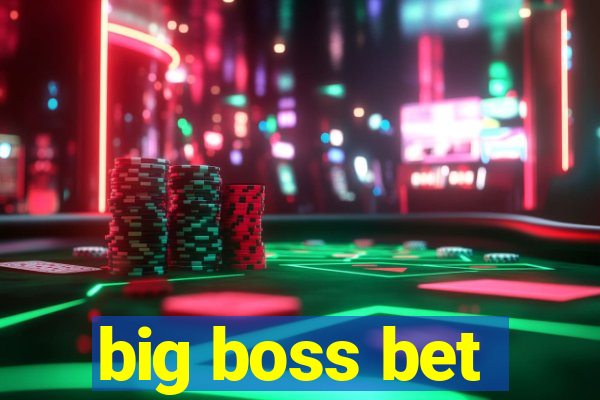 big boss bet