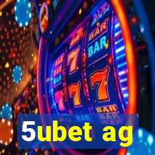 5ubet ag