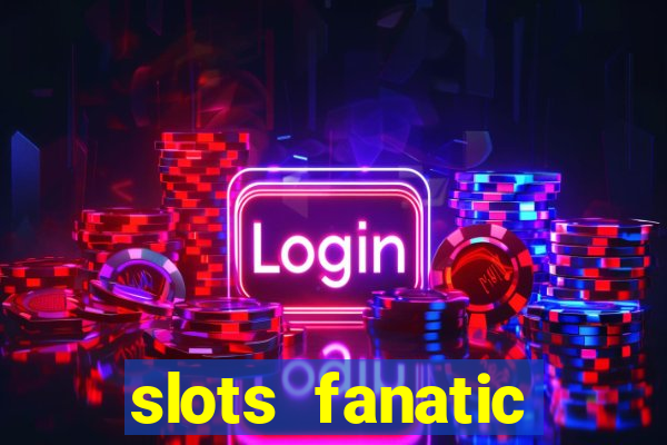 slots fanatic online spin free