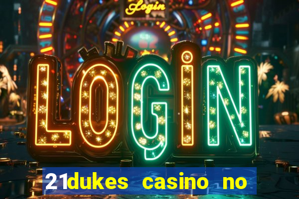 21dukes casino no deposit bonus codes