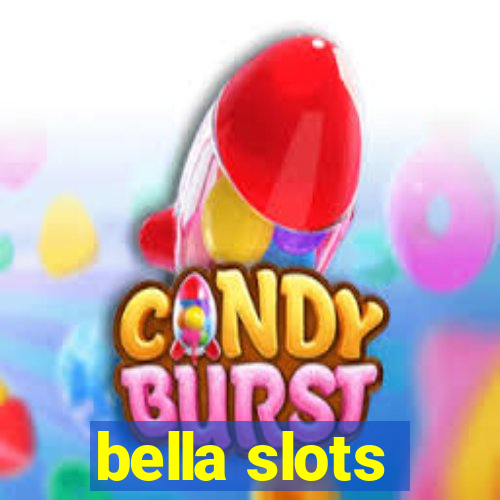 bella slots