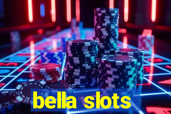 bella slots