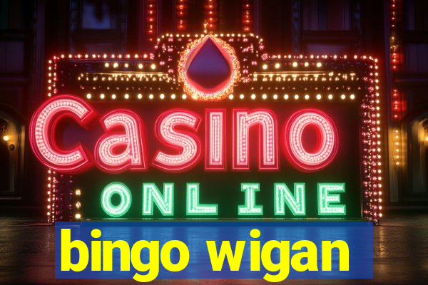 bingo wigan