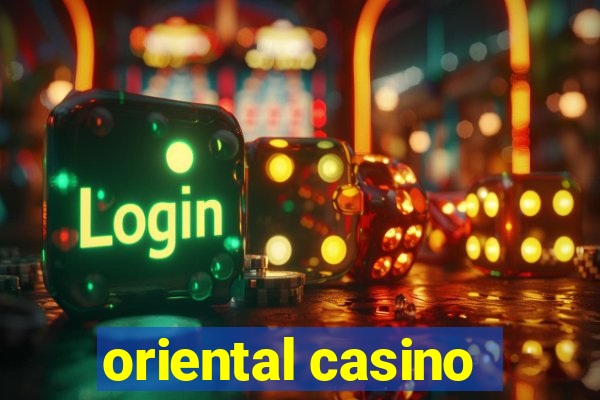 oriental casino