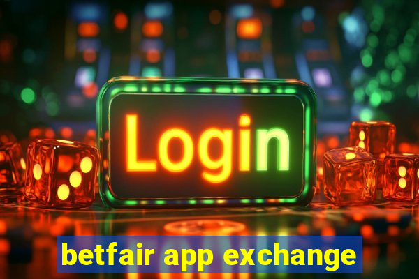 betfair app exchange