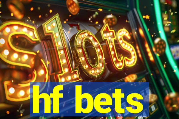 hf bets