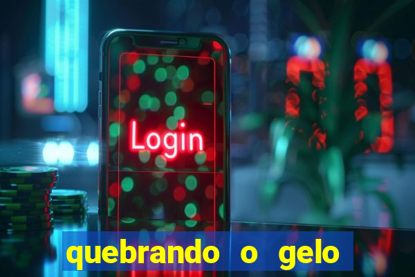 quebrando o gelo ler online