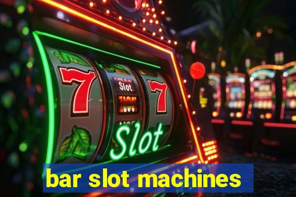 bar slot machines