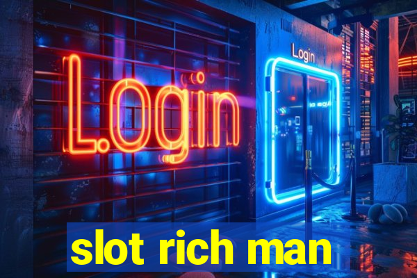 slot rich man