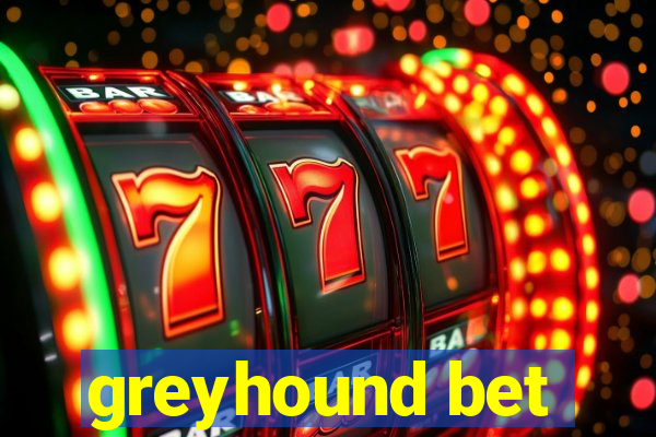 greyhound bet