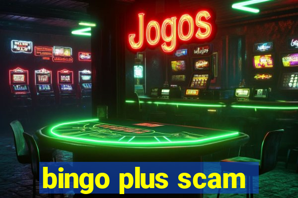 bingo plus scam