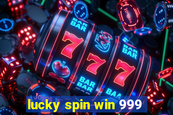 lucky spin win 999