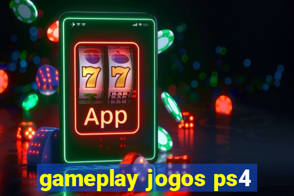 gameplay jogos ps4