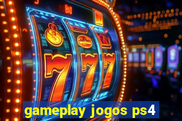 gameplay jogos ps4